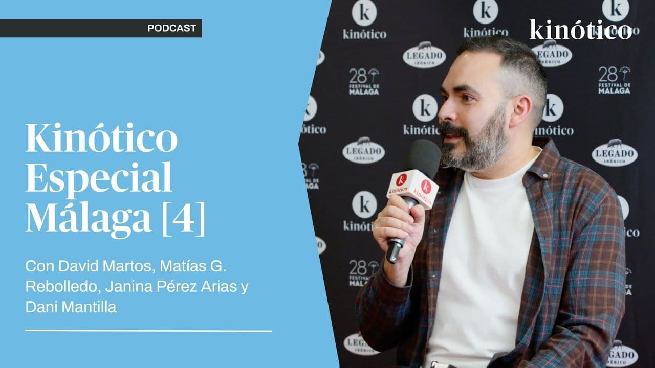 Cuarto podcast especial de Kinótico desde el Festival de Málaga 2025