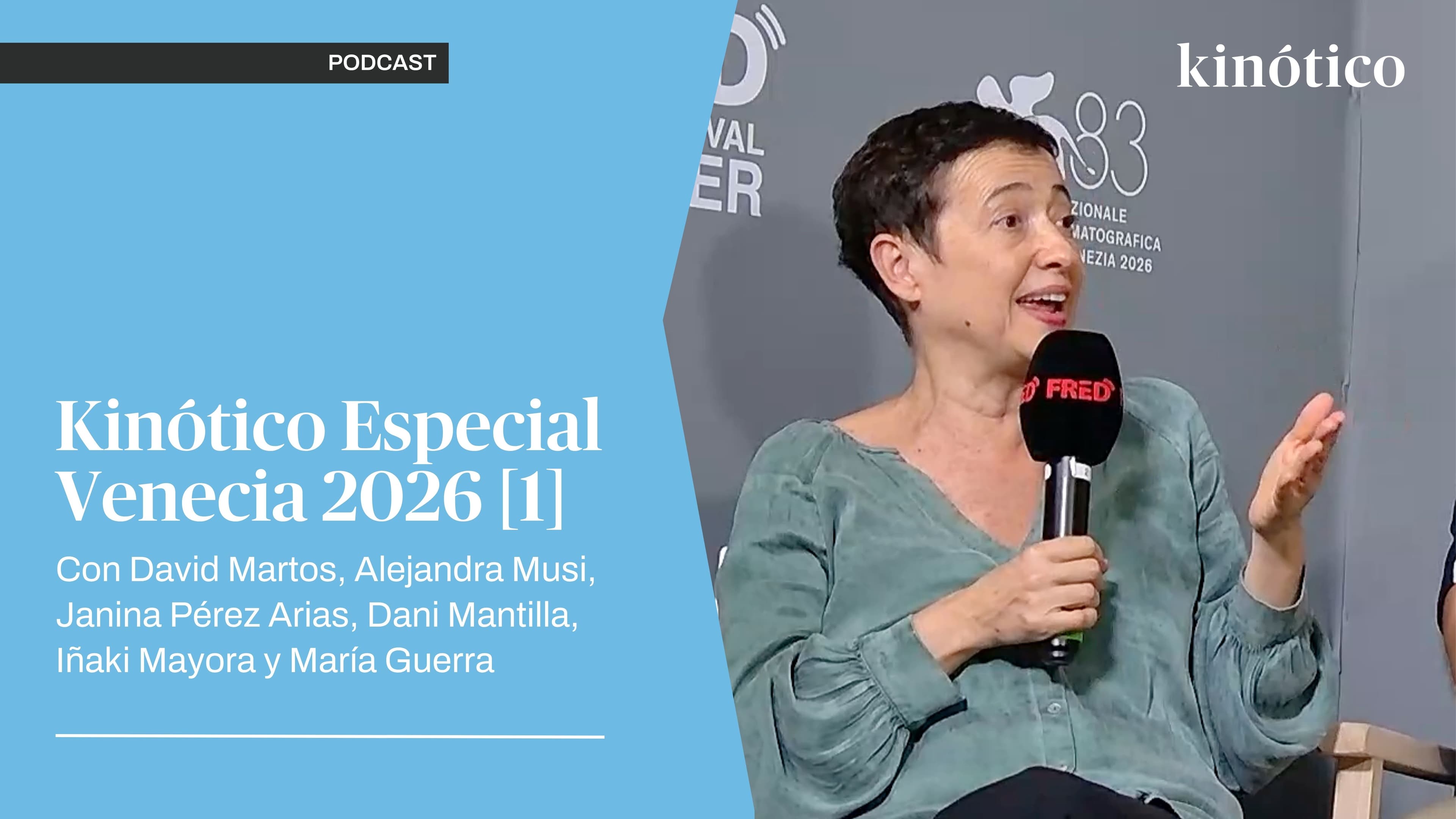 Primera entrega de la serie de podcast Kinótico Especial Venecia 2026