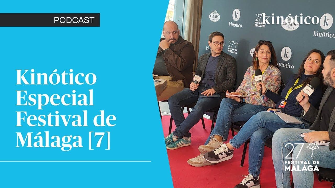 Séptimo podcast especial de Kinótico desde el Festival de Málaga 2024
